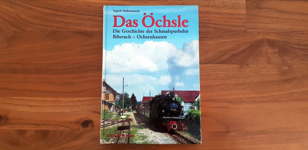 Das Öchsle Geschichte der Schmalspur Nebenbahn Biberach Kaufen