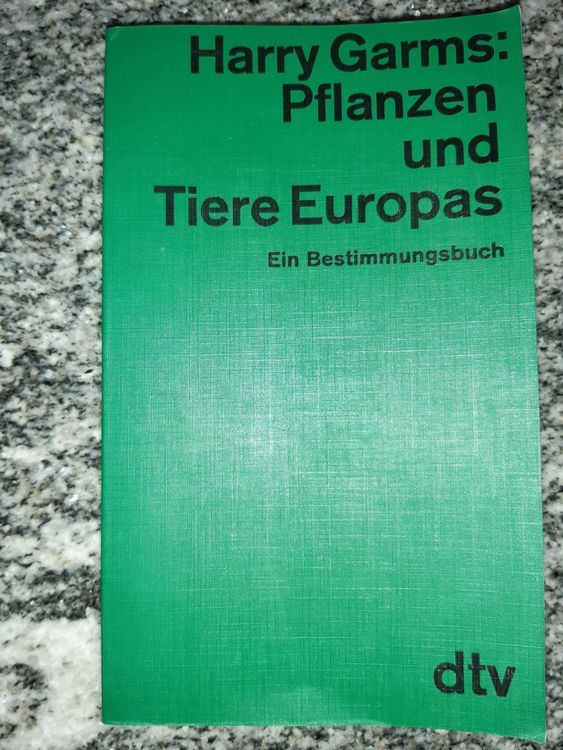 Pflanzen Und Tiere Europas Bestimmungsbuch Von Harry Garms Kaufen