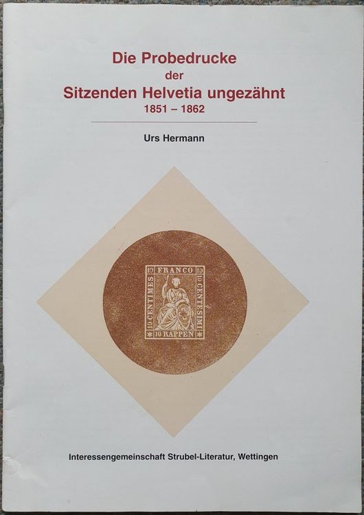 Urs Hermann Probedrucke der Sitzenden Helvetia ungezähnt Kaufen