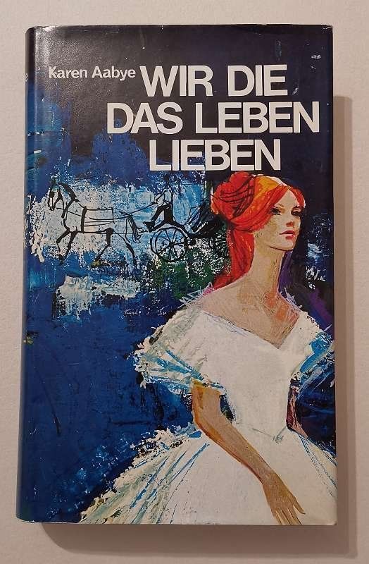 Bücher: Wir, die das Leben lieben - Karen Aabye – Gebraucht aus Genève von Somethingwicked