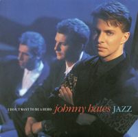 Johnny Hates Jazz: I Don't Want To Be a Hero 7"