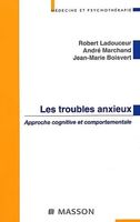 Les troubles anxieux: Approche cognitive et comportementale