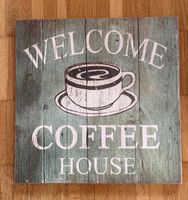 Dekoschild „Welcome Coffee House“ 28,5 x 28,5 cm