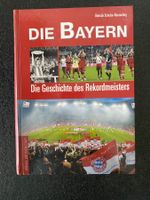 Die Bayern. Die Geschichte des deutschen Rekordmeisters
