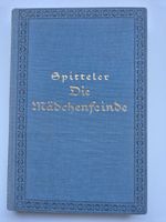 Spitteler   -   Die Mädchenfeinde      1924