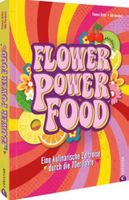 Thomas Ortler: Flower Power Food – Zeitreise 70er-Jahre