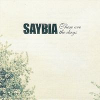 Saybia – These Are The Days - Vergriffen! - a