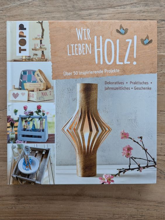 Bastelbuch Wir lieben Holz (Gebraucht) in Inwil für CHF 2 – mit ...