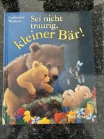 Kinderbuch Sei nicht traurig, kleiner Bär von Catherine Walt