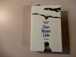 Alexander Ziegler: Eines Mannes Liebe - Roman