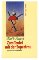 Zum Teufel mit der Superfrau: Die Sucht nach Perfektion