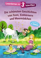 Die schönsten Geschichten von Feen, Einhörnern & Meermädchen