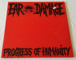 Ear Damage - Progress of Humanity - 1987 First Press Belgium