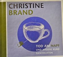 Christine Brand - Tod am Napf und andere Kurzgeschichten