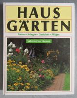 Hausgärten - Planen • Anlegen • Gestalten • Pflegen