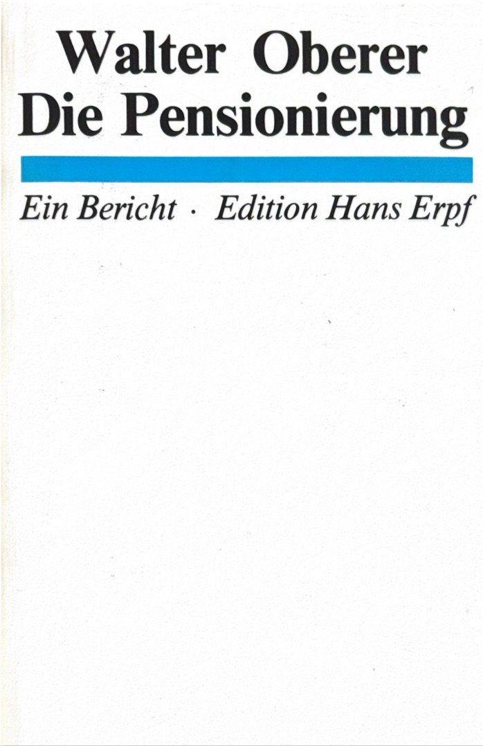 Libri: Oberer Walter, Die Pensionierunge - ein Bericht – Nuovo (secondo la descrizione) da Sarnen venduto da Livres