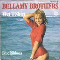 Bellamy Brothers: Wet T-Shirt 7"