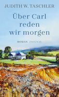 Taschler Judith W. - Ueber Carl reden wir morgen / Hist.