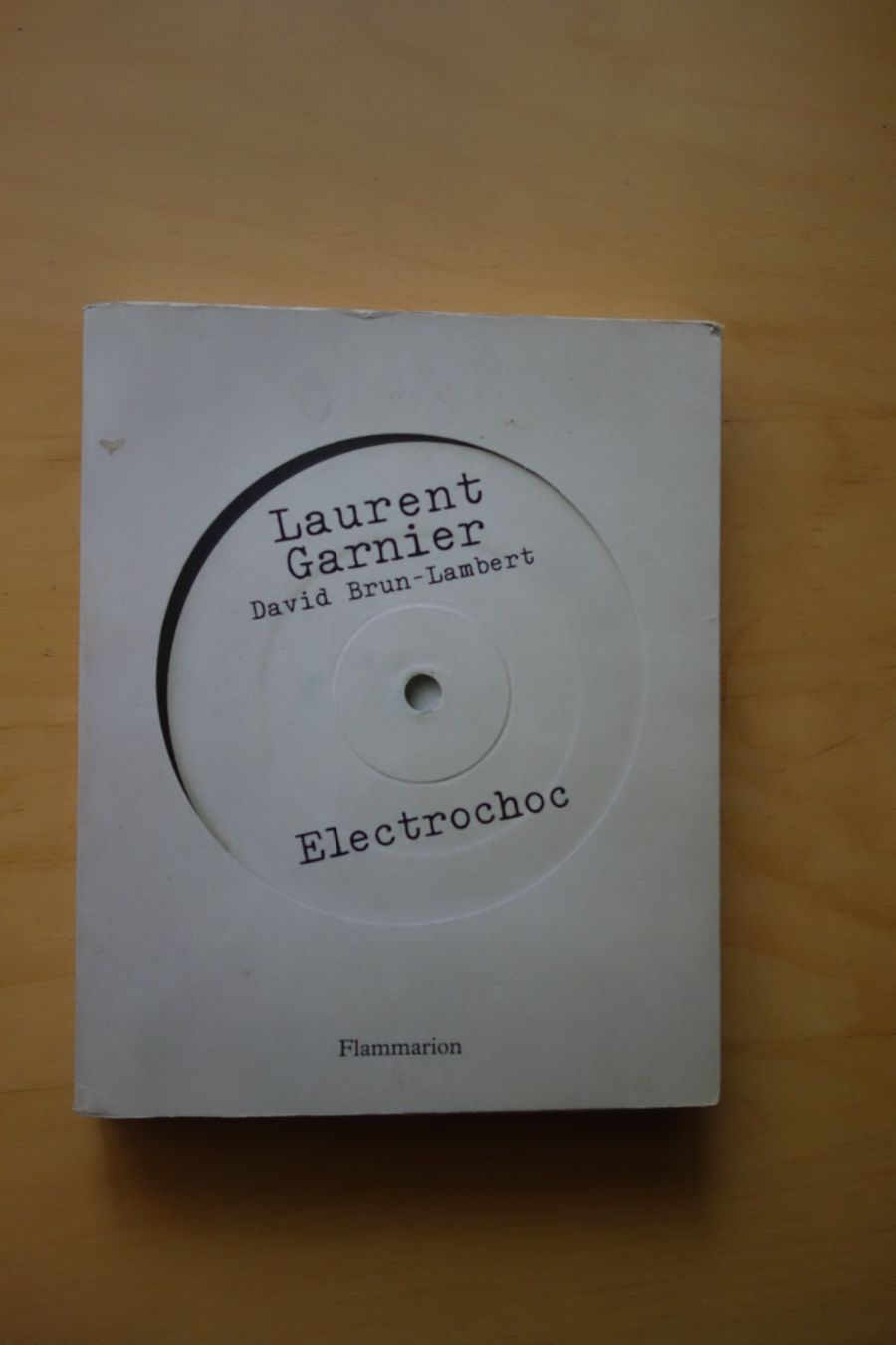 Libri: Laurent Garnier - Electrochoc – Usato da Romainmôtier venduto da Oaxaca9