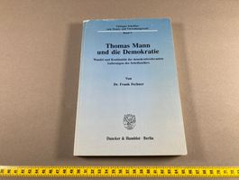 Dr. Frank Fechner: Thomas Mann und die Demokratie