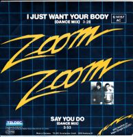 ZOOM ZOOM - I JUST WANT YOUR BODY (7'' Vinyl Single NM)
