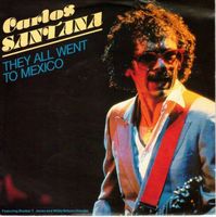 Carlos Santana  --  They all went to mexico  Single7