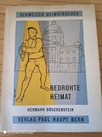 Buch Schweizer Heimatbücher Bedrohte Heimat 1963 Böschenstei