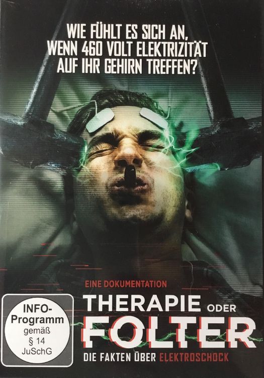Elektroschock - Therapie oder Folter - Eine Dokumentation