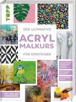 Der ultimative ACRYLMALKURS für Einsteiger