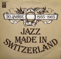 Various: 30 Jahre Jazz Made In Switzerland 1935-1965  2LP