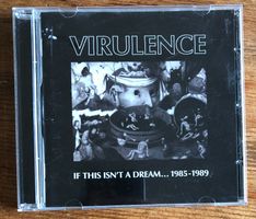 Virulence – If This Isn't A Dream...1985-1989 CD, HC Punk