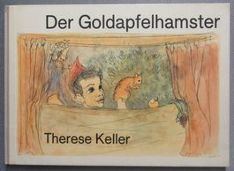 Der Goldapfelhamster - Ein Märchen von Therese Keller