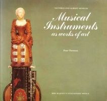 Musical Instruments as Works of Art Peter Thornton (English)