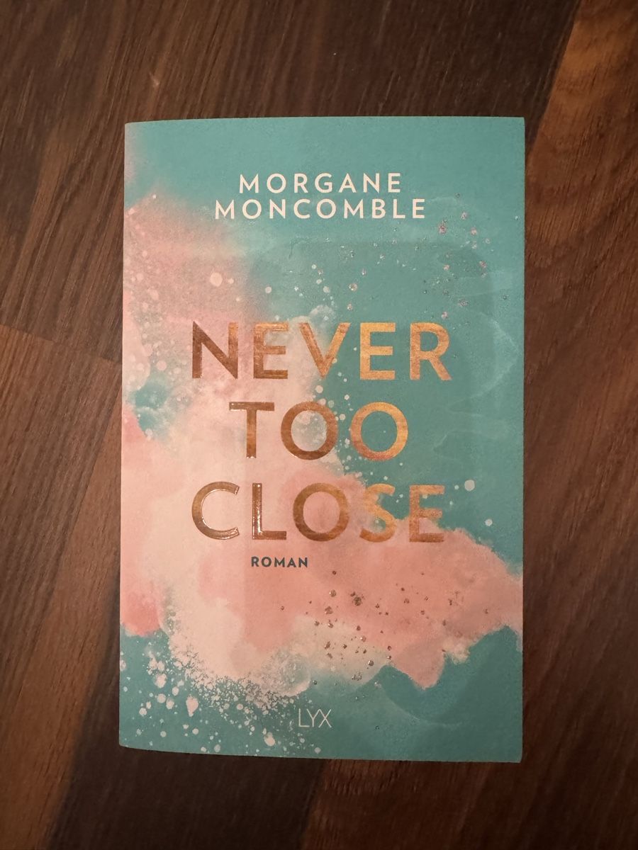 Bücher: Never too close - Morgane Moncomble – Gebraucht aus Gretzenbach von Miau09