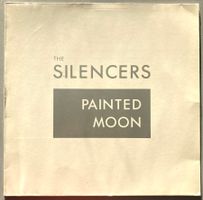 THE SILENCERS - PAINTED MOON