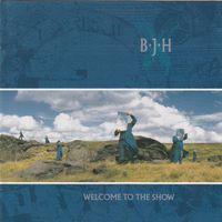 B∙J∙H – Welcome To The Show