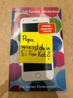 Cordula Weidenbach- Papa, wie ist mein Ei Fon Kot?
