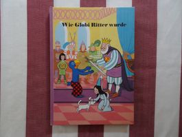 Wie Globi Ritter wurde - TOP! 1. Auflage - unbemalt - G640