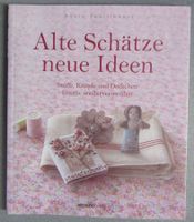 Alte Schätze neue Ideen - Stoffe, Knöpfe wiederverwenden