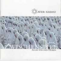 Xavier Naidoo –Zwischenspiel, Alles für den Herrn, 2CDs (F5)