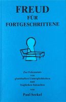 Seckel Paul, Freud für Fortgeschrittene