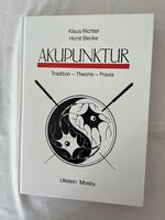 Akupunktur, Tradition,Theorie,Praxis Neuwertig