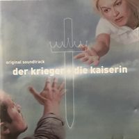 Der Krieger + Die Kaiserin (Original Soundtrack)