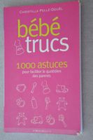 Bébé trucs - 1000 astuces pour faciliter le quotidien des pa