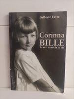 Corinna Bille - Le vrai conte de sa vie / Gilberte Favre / Z