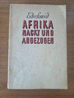 Kasimir Edschmid – Afrika nackt und angezogen – EA 1929