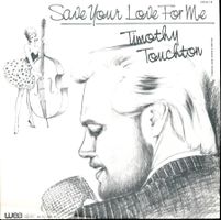 TIMOTHY TOUCHTON - SAVE YOUR LOVE FOR..(7'' Vinyl Single NM)