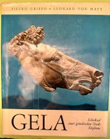 Griffo, von Matt: GELA. Schicksal einer griechischen Stadt