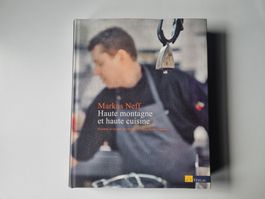 Markus Neff, haute montagne et haute cuisine, 400 pages, TBE