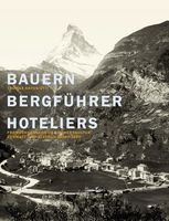 Bauern - Bergführer - Hoteliers [Buch]